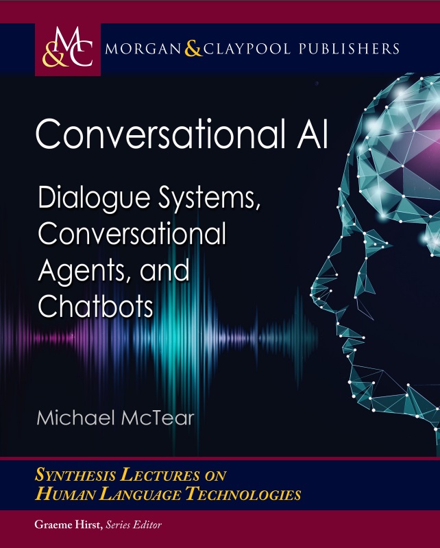 Conversational AI Dialogue Systems, Conversational Agents, and Chatbots by Michael McTear
